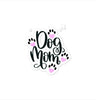 Bubble-free stickers for dog mom